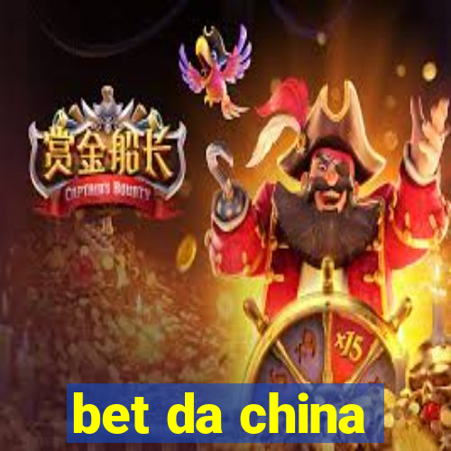 bet da china